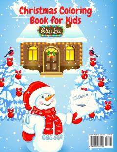 Christmas Coloring Book for Kids: Amazing Coloring Book with Santa Claus Snowmen Reindeer Christamas Three Holiday Decoration Christmas Day Festivities and More!