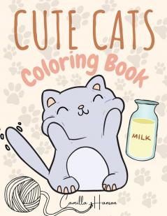 Cute Cats Coloring Book: Wonderful Cats Coloring Book for Kids My First Book of Cats Adorable Cartoon Cats and Kittens