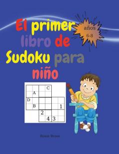 El primer libro de sudoku para ninos: Actividades fáciles y divertidas. Libro de trabajo para el aprendizaje temprano y la práctica de la meditación con páginas para colorear peces