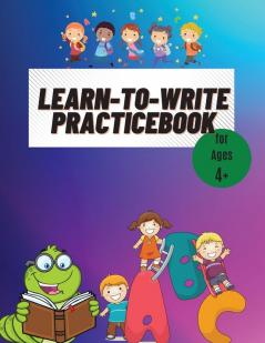 Learn to write practicebook: Preschool writing Practicebook for kids / Alphabet Handwriting Practice for Kindergarden / ABC print handwriting notebook