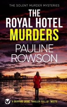 THE ROYAL HOTEL MURDERS a gripping crime thriller full of twists