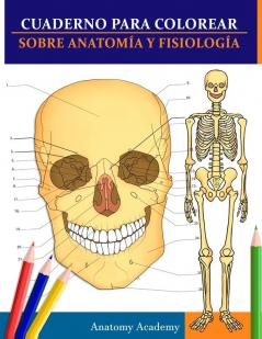 Cuaderno para colorear sobre anatomía y fisiología: La guía de estudio de nivel universitario esencial (Spanish Edition)
