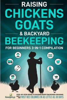 Raising Chickens Goats & Backyard Beekeeping For Beginners