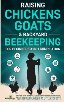 Raising Chickens Goats & Backyard Beekeeping For Beginners