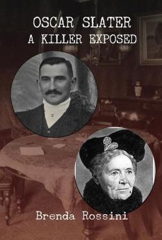 Oscar Slater - A Killer Exposed