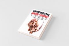 VERMICOMPOSTING (Worm Farming)