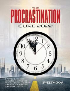THE PROCRASTINATION CURE 2022