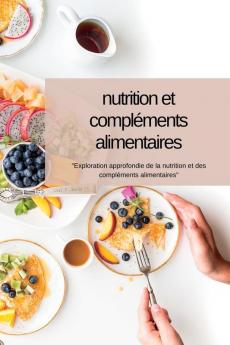 Nutrition Et Compléments Alimentaires (French Edition)
