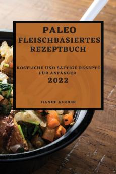 PALEO  FLEISCHBASIERTES REZEPTBUCH 2022