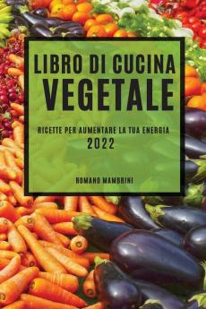LIBRO DI CUCINA VEGETALE 2022