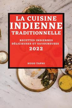 LA CUISINE INDIENNE TRADITIONNELLE 2022