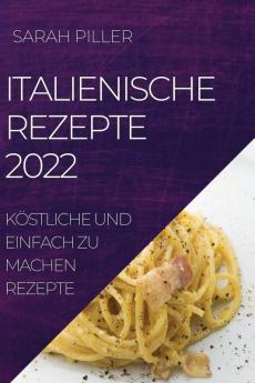 ITALIENISCHE REZEPTE 2022