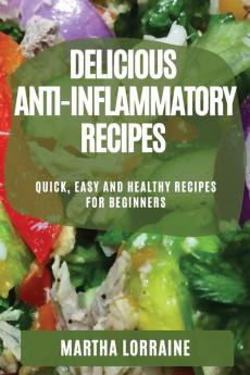 DELICIOUS ANTI-INFLAMMATORY RECIPES