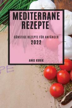 MEDITERRANE REZEPTE 2022