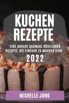 KUCHEN REZEPTE 2022