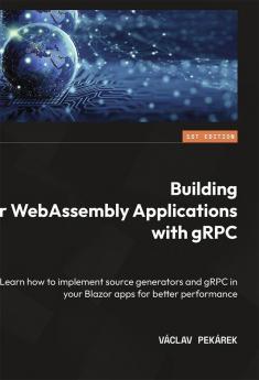 Building Blazor WebAssembly Applications with gRPC