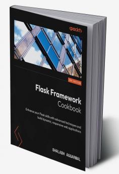 Flask Framework Cookbook