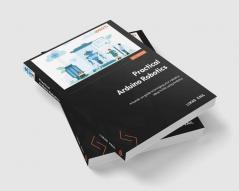 Practical Arduino Robotics