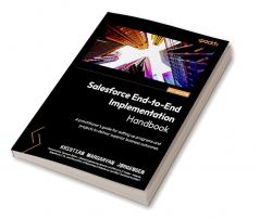 Salesforce End-to-End Implementation Handbook