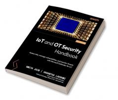 IoT and OT Security Handbook