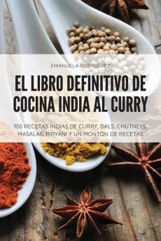 EL LIBRO DEFINITIVO DE COCINA INDIA AL CURRY