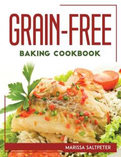 GRAIN-FREE BAKING COOKBOOK