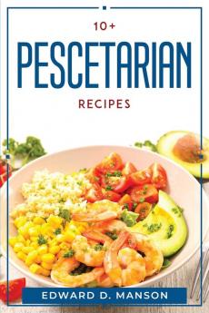 10+ PESCETARIAN RECIPES