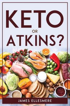 Keto Or Atkins?