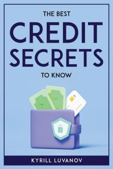 THE BEST CREDIT SECRETS TO KNOW