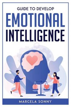 Guide To Develop Emotional Intelligence