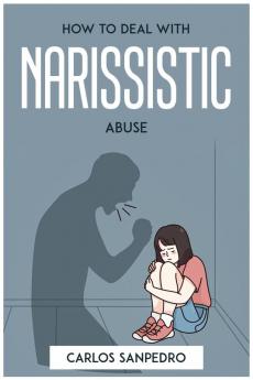 HOW TO DEAL WITH NARISSISTIC ABUSE