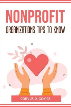 NONPROFIT ORGANIZATIONS TIPS TO KNOW