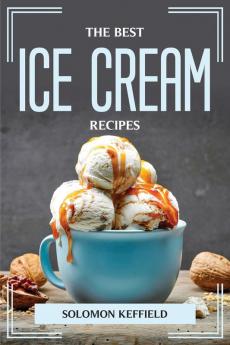 THE BEST ICE CREAM RECIPES