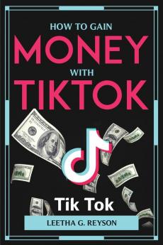 HOW TO GAIN MONEY WITH TIKTOK