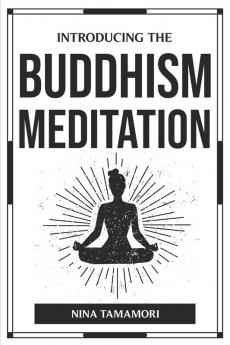 INTRODUCING THE BUDDHISM MEDITATION