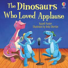 The Dinosaurs Who Loved Applause (Picture Books)