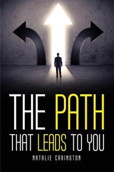 THE PATH THAT LEADS TO YOU