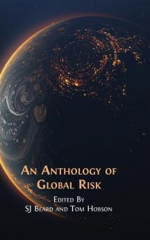 An Anthology of Global Risk
