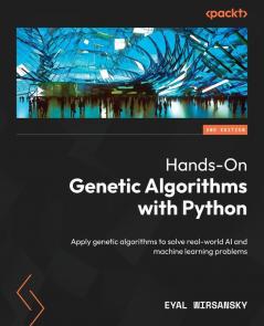 Hands-On Genetic Algorithms with Python - Second Edition