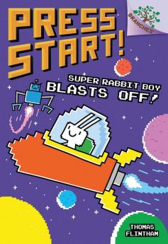 Press Start! Super Rabbit Boy Blasts Off!