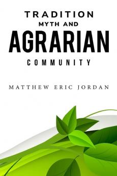 Tradition Myth and Agrarian Community