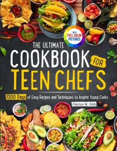 the Ultimate Cookbook for Teen Chefs