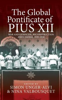 The Global Pontificate of Pius XII