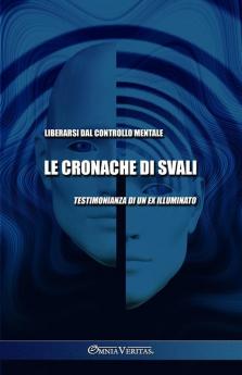 Le cronache di Svali - Liberarsi dal controllo mentale