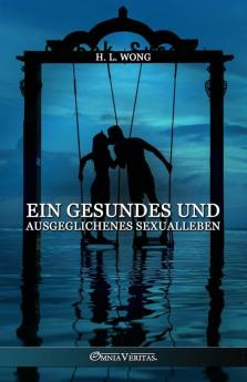 Ein gesundes und ausgeglichenes Sexualleben