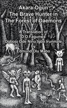 Akara Ogun The Brave Hunter In The Forest of Daemons