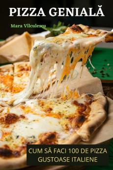 Pizza Genială (Romanian Edition)