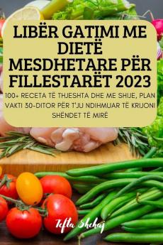 Libër Gatimi Me Dietë Mesdhetare Për Fillestarët 2023 (Albanian Edition)