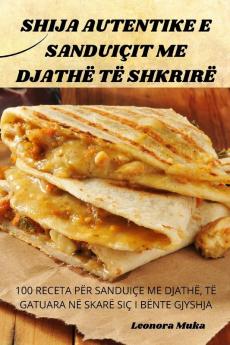Shija Autentike E Sanduiçit Me Djathë Të Shkrirë (Albanian Edition)