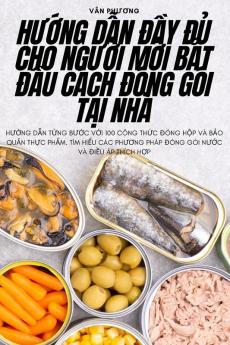 Hướng Dẫn Đầy Đủ Cho Người Mới Bắt Đầu Cách Đóng Gói Tại Nhà (Vietnamese Edition)